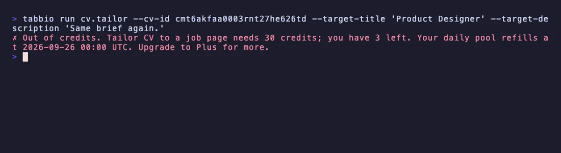 A Tabbio CLI refusal: Tailor CV needs 30 credits, 3 are left, the daily pool refills at midnight UTC, upgrade to Plus for more.